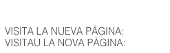 VISITA LA NUEVA PÁGINA: 
VISITAU LA NOVA PÀGINA: